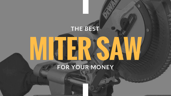 best miter saw for the money